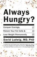 Photo of Always Hungry - Conquer Cravings Retrain Your Fat Cells and Lose Weight Permanently (Paperback) - David S Ludwig