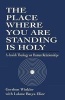The Place Where You are Standing is Holy - A Jewish Theology on Human Relationships (Paperback) - Gershon Winkler Photo