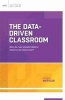 The Data-Driven Classroom - How Do I Use Student Data to Improve My Instruction? (ASCD Arias) (Paperback) - Craig A Mertler Photo