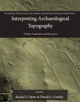 Photo of Interpreting Archaeological Topography - 3D Data Visualisation and Observation (Hardcover New) - Rachel S Opitz