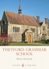 Thetford Grammar School - Fourteen Centuries of Education (Paperback) - David Seymour Photo