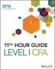  11th Hour Guide for 2016 Level I CFA Exam, Level I CFA exam (Paperback) - Wiley Photo