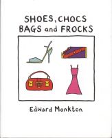 Photo of Shoes Chocs Bags and Frocks (Hardcover) - Edward Monkton