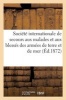 Societe Internationale de Secours Aux Malades Et Aux Blesses Des Armees de Terre Et de Mer (French, Paperback) - Impr De Clavelballivet Photo
