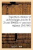 Exposition Artistique Et Archeologique, Ouverte Le 28 Avril 1866: Livret: Concours Regional (French, Paperback) -  Photo