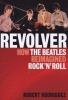 - How The Beatles Re-Imagined Rock 'n' Roll (Paperback) - Robert Rodriguez Photo