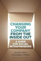 Photo of Changing Your Company from the Inside Out - A Guide for Social Intrapreneurs (Hardcover) - Gerald F Davis