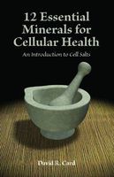 Photo of 12 Essential Minerals for Cellular Health - An Introduction to Cell Salts (Paperback) - David R Card