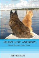 Photo of Shant of St. Andrews - Northern Florida's Quiet Town (Paperback) - Steven E Hast