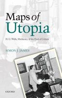 Photo of Maps of Utopia - H. G. Wells Modernity and the End of Culture (Hardcover) - Simon J James