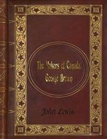 Photo of - The Makers of Canada - George Brown (Paperback) - John Lewis