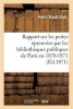 Rapport Sur Les Pertes Eprouvees Par Les Bibliotheques Publiques de Paris En 1870-1871 (French, Paperback) - Henri Baudrillart Photo