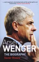 Photo of Arsene Wenger - The Biography (Paperback) - Xavier Rivoire