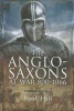 The Anglo-Saxons - At War 800-1066 (Hardcover, New) - Paul Hill Photo