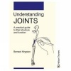 Understanding Joints - A Practical Guide to Their Structure and Function (Paperback, New Ed) - Bernard Kingston Photo
