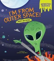 Photo of I'm from Outer Space! - Meet an Alien (Paperback) - Lisa Bullard