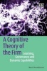 A Cognitive Theory of the Firm - Learning, Governance and Dynamic Capabilities (Hardcover) - Bart Nooteboom Photo