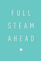 Photo of Full Steam Ahead - Inspirational Journal Notebook Diary 6"x9" Lined Pages 150 Pages (Paperback) - Creative Notebooks