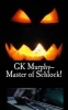 Gk Murphy--Master of Schlock! (Paperback) - G K Murphy Photo