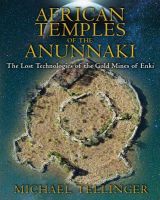 Photo of African Temples of the Anunnaki - The Lost Technologies of the Gold Mines of Enki (Paperback Original) - Michael