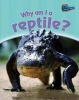 Why am I a Reptile? (Paperback, New Ed) - Greg Pyers Photo
