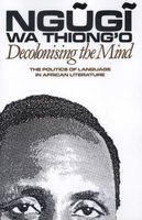 Photo of Decolonising the Mind - The Politics of Language in African Literature (Paperback) - Ngugi wa Thiongo