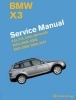 BMW X3 (E83) Service Manual - 2004, 2005, 2006, 2007, 2008, 2009, 2010 - 2.5i, 3.0i, 3.0si, Xdrive 30i (Hardcover) - Bentley Publishers Photo