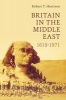 Britain in the Middle East - 1619-1971 (Paperback) - Robert T Harrison Photo
