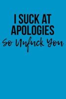 Photo of I Suck at Apologies So Unfuck You - Blank Lined Journal - Funny Humor - 6 X 9 (Paperback) - Notebooks for Jokes