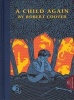 A Child Again (Hardcover) - Robert Coover Photo