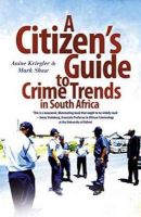 Photo of A Citizen's Guide To Crime Trends In South Africa (Paperback) - Anine Kriegler