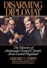 Disarming Diplomat - The Memoirs of Ambassador Gerard C. Smith, Arms Control Negotiator (Hardcover, New) - Gerard C Smith Photo