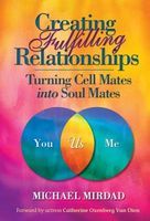 Photo of Creating Fulfilling Relationships - Turning Cell Mates Into Soul Mates (Hardcover) - Michael Mirdad