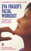 's Facial Workout (Paperback, New Ed) - Eva Fraser Photo