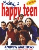 Being a Happy Teen (Paperback) - Andrew Matthews Photo
