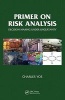 Primer on Risk Analysis - Decision Making Under Uncertainty (Paperback) - Charles E Yoe Photo
