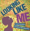Looking Like Me (Hardcover) - Walter Dean Myers Photo