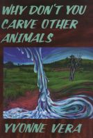 Photo of Why Don't You Carve Other Animals? (Paperback) - Yvonne Vera