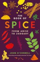 Photo of Book of Spice - From Anise to Zedoary (Paperback Main) - John OConnell