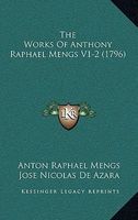 Photo of The Works of Anthony Raphael Mengs V1-2 (1796) (Hardcover) - Anton Raphael Mengs