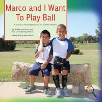 Photo of Marco and I Want to Play Ball - A True Story Promoting Inclusion and Self-Determination (Paperback) - Jo Meserve Mach