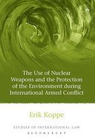 Photo of The Use of Nuclear Weapons and the Protection of the Environment During International Armed Conflict (Hardcover New) -