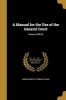 A Manual for the Use of the General Court; Volume 1939-40 (Paperback) - Massachusetts General Court Photo