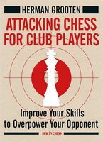 Photo of Attacking Chess for Club Players - Improve Your Skills to Overpower Your Opponent (Paperback) - Herman Grooten