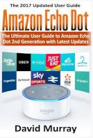 Photo of Amazon Echo - Dot: The Ultimate User Guide to Amazon Echo Dot 2nd Generation with Latest Updates (the 2017 Updated User