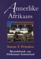 Photo of Annerlike Afrikaans - Woordeboek van Afrikaanse kontreitaal (Afrikaans Paperback) - Anton Prinsloo