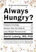 Photo of Always Hungry? - Conquer Cravings Retrain Your Fat Cells and Lose Weight Permanently (Hardcover) - David Ludwig