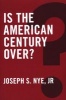 Is the American Century Over? (Paperback) - Joseph S Nye Photo