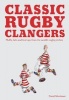 Classic Rugby Clangers - Fluffs, Fails and Foul-Ups from the World's Rugby Pitches (Paperback) - David Mortimer Photo