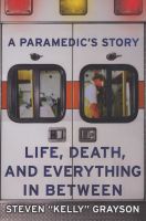 Photo of A Paramedic's Story - Life Death and Everything in Between (Paperback) - Steven Kelly Grayson